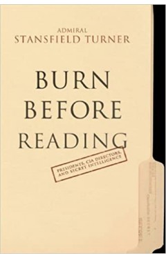 Burn Before Reading - Presidents, CIA Directors, and Secret Intelligence